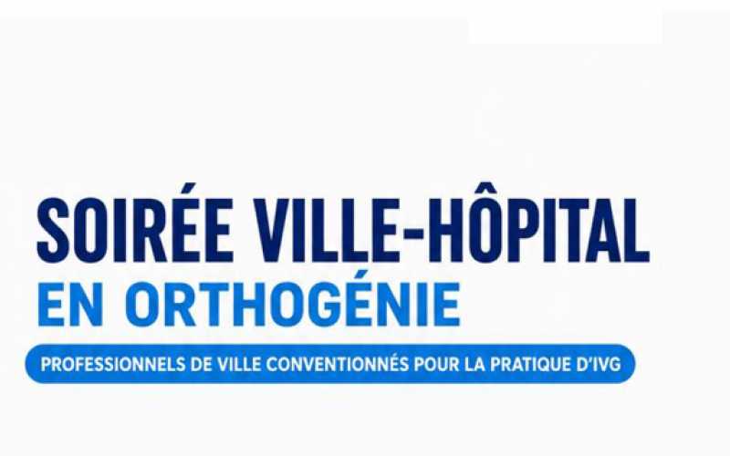Soirée ville-hôpital en orthogénie - professionnels de ville conventionnés pour la pratique d'IVG